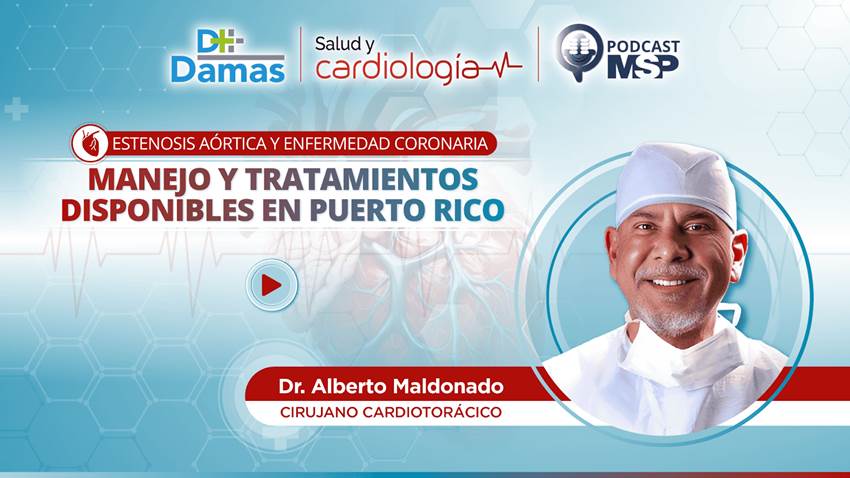 Estenosis aórtica y enfermedad coronaria: Tratamientos disponibles en Puerto Rico